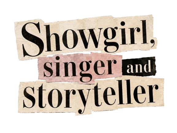 Showgirl, singer and storyteller